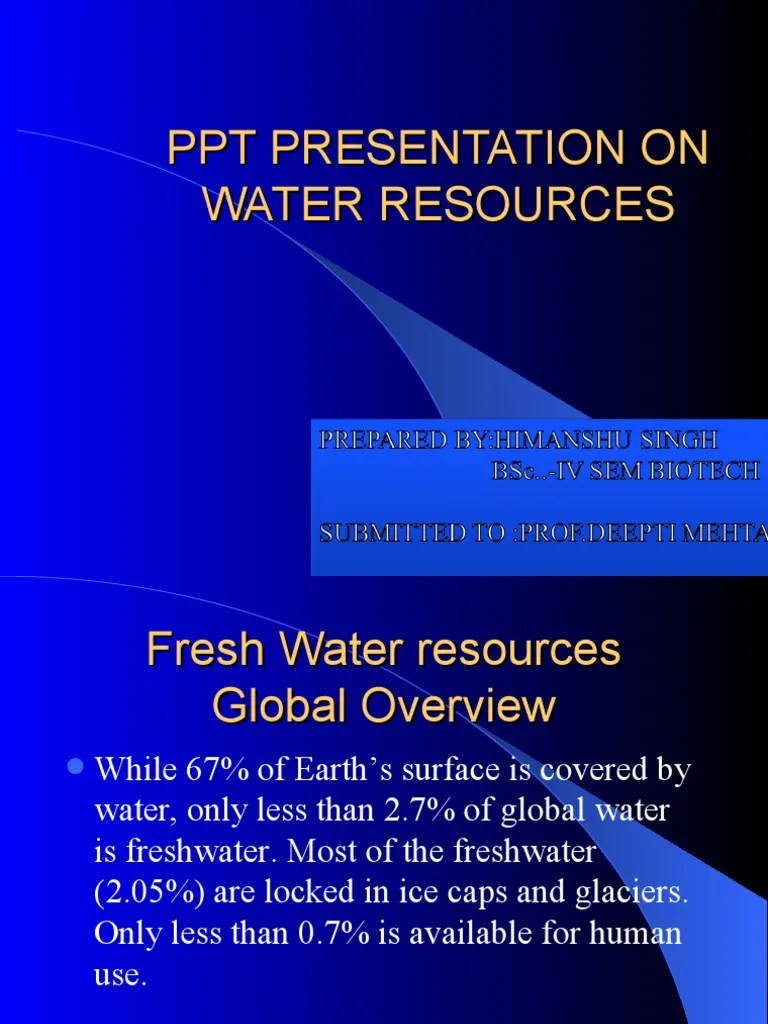 Presentation On Water Resources | PDF | Fresh Water | Water Resources