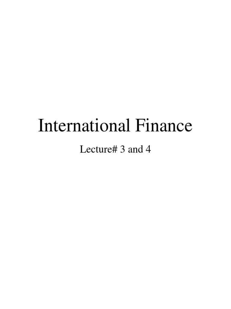International Finance: Lecture# 3 And 4 | PDF | Financial Transaction | Capital (Economics)