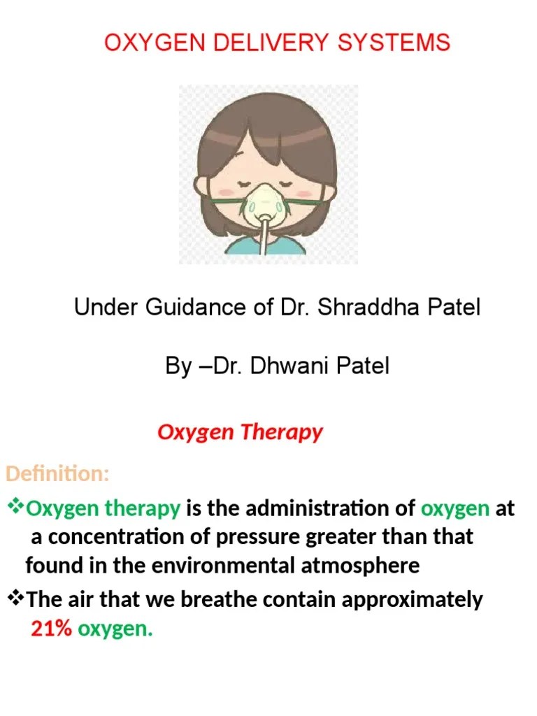 Oxygen Delivery Systems: Under Guidance Of Dr. Shraddha Patel By - Dr ...