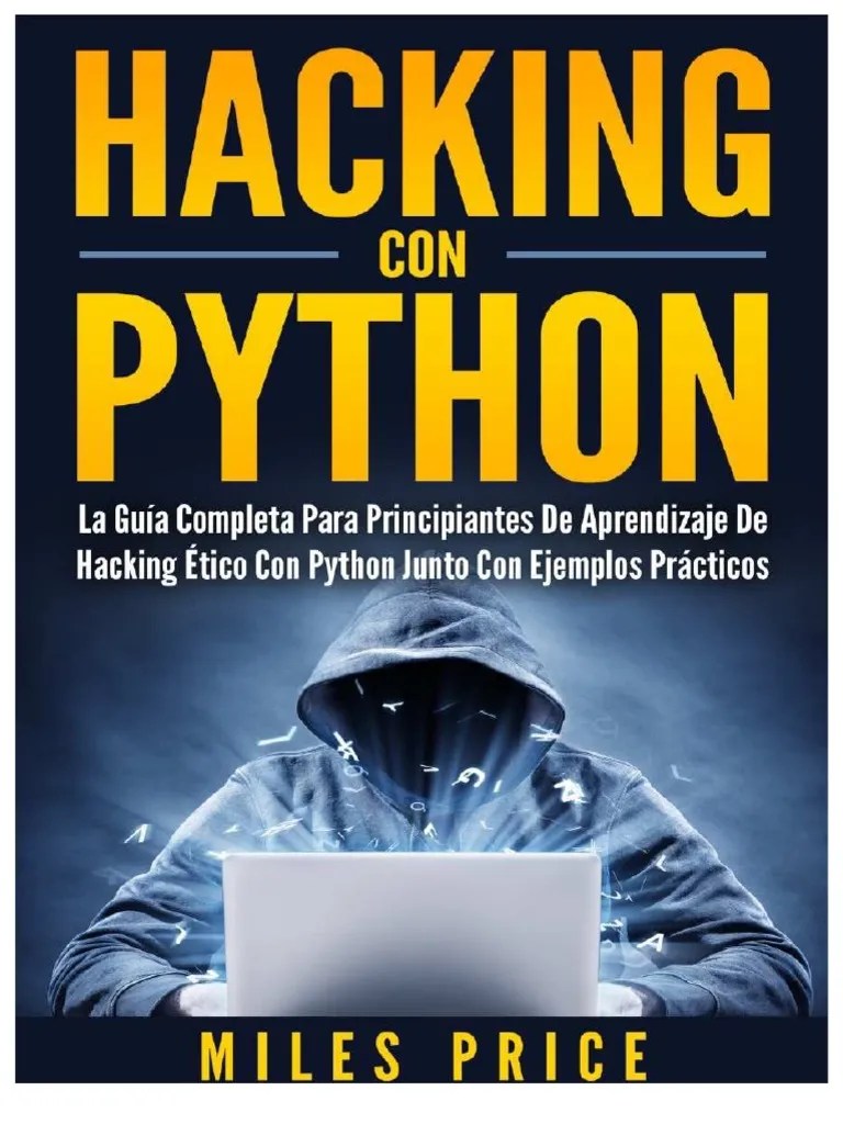 Hacking Con Python La Guia Completa Para Principiantes De Aprendizaje ...
