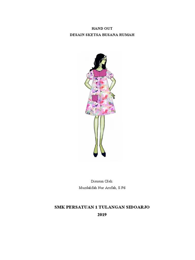 Melalui sketsa gambar, desainer dapat merancang busana yang dianggapnya mampu bersaing di industri fashion. Hand Out Daster