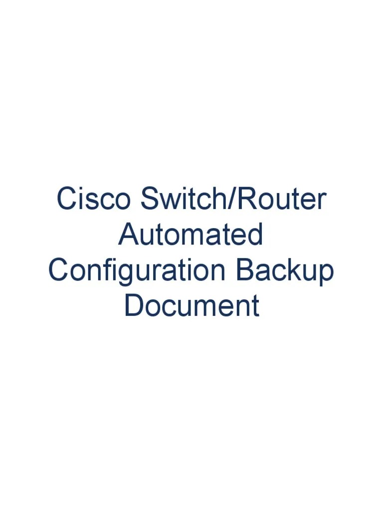 Cisco Switch/Router Automated Configuration Backup Document | PDF ...