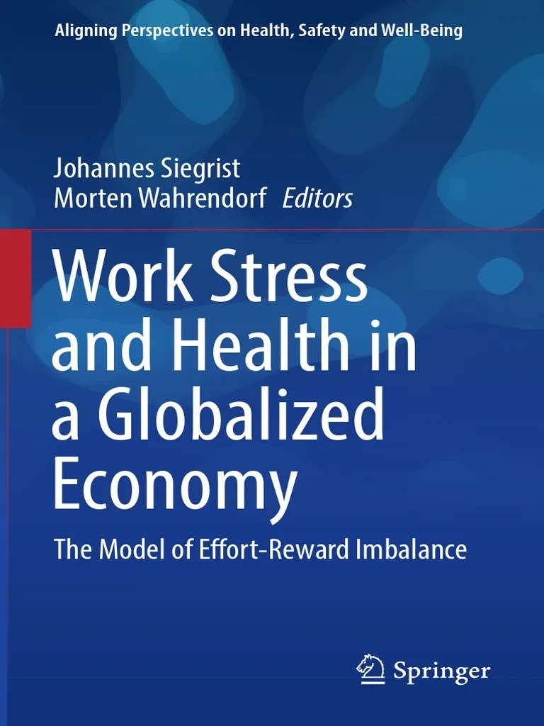 Work Stress And Health In A Globalized Economy. The Model Of Effort-Reward Imbalance | Download ...
