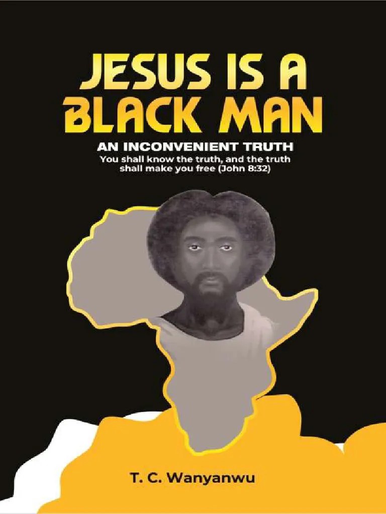 Jesus Is A Black Man: An Inconvenient Truth | PDF | Jesus | Gospel Of Matthew