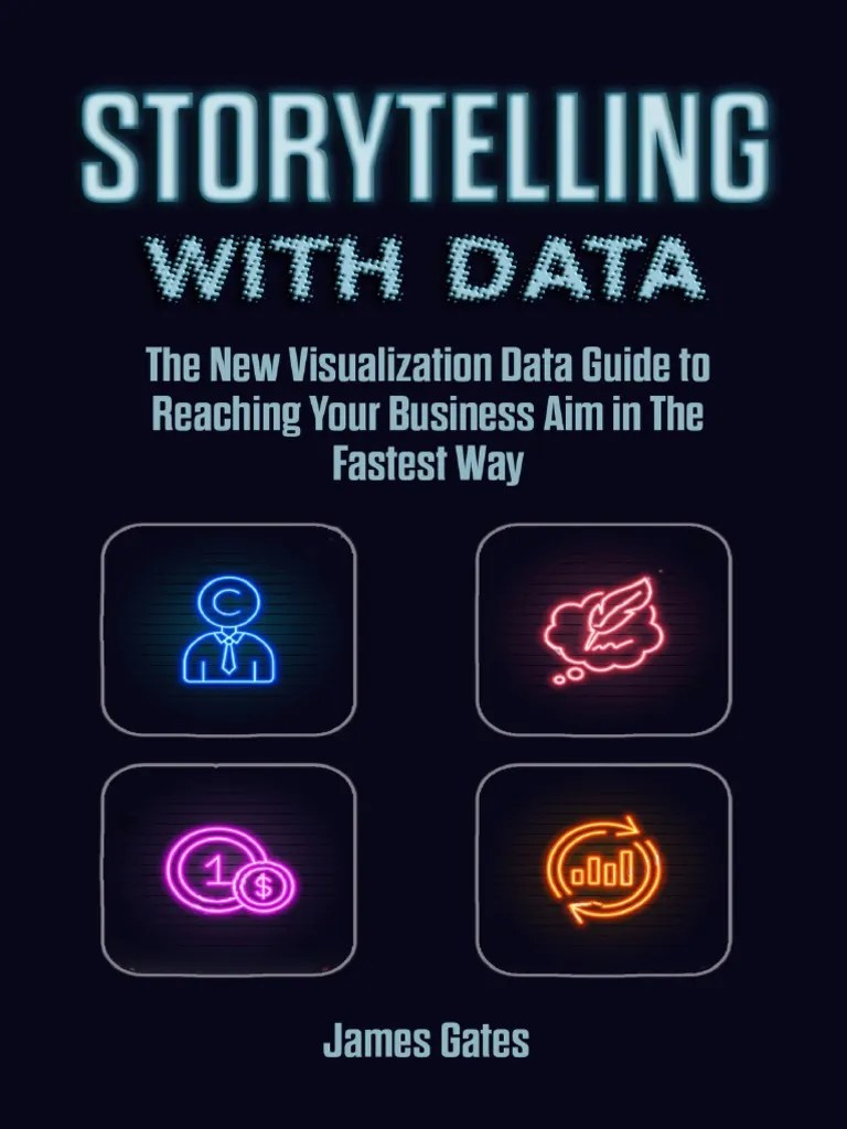 Storytelling With Data - The New Visualization Data Guide To Reaching ...