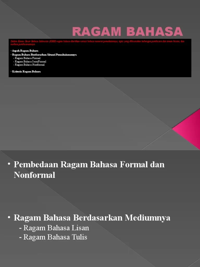 Ragam bahasa juga berfungsi untuk memperlihatkan keakraban atau keintiman. Ragam Bahasa Ppt B Ind
