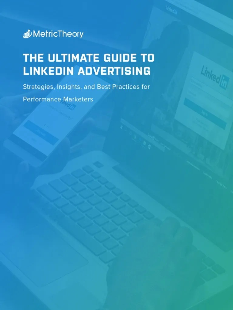 Ultimate Guide To LinkedIn Ads | PDF | Linked In | Advertising