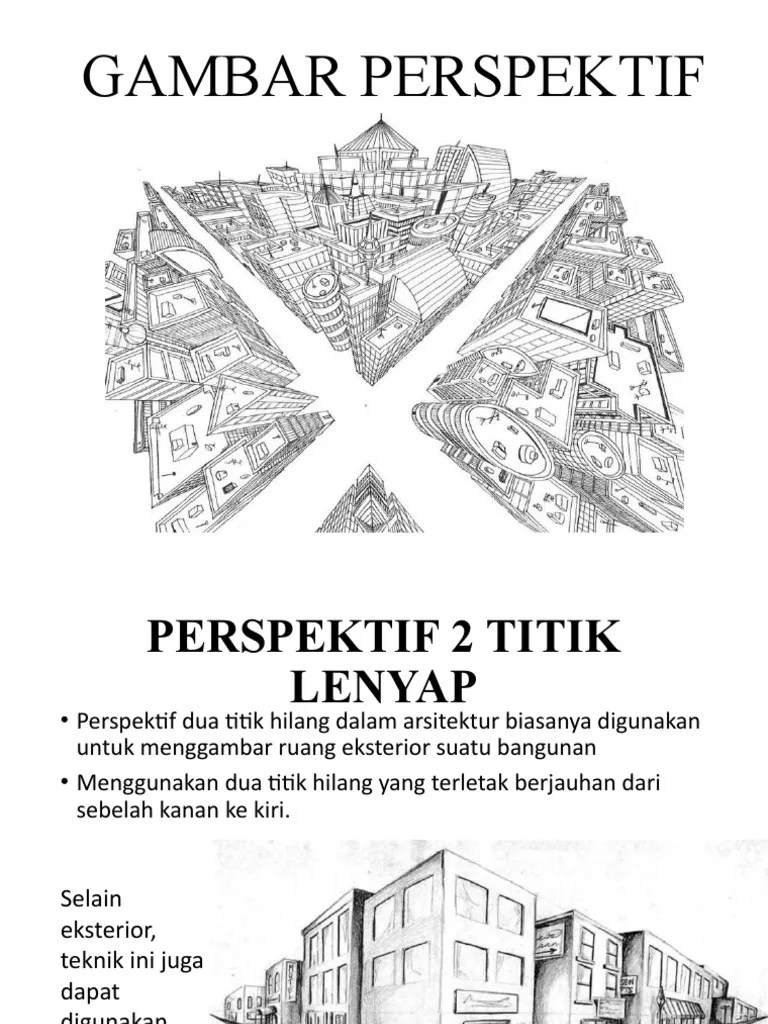 Gambar perspektif adalah seni atau teknik menggambar objek 3 dimensi ke dalam bidang datar atau 2 dimensi. Gambar Perspektif 2 Tl Pdf