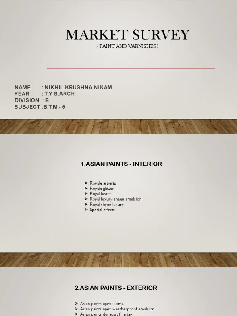 Paints And Varnishes Market Survey (Nikhil Nikam-46 (B) ) | PDF | Paint | Industrial Processes