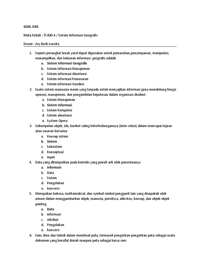 24.06.2021 · dengan adanya soal latihan ini semoga bisa sebagai bahan pembelajaran dan latihan sebelum menghadapi ujian. Kumpulan Soal Dan Jawaban Ujian Akhir Semester Sistem Informasi Geografis Beinyu Com