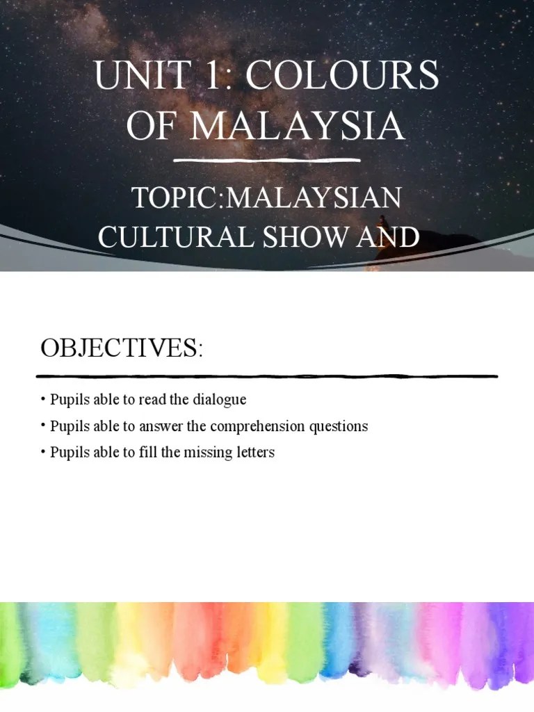 Unit 1: Colours Of Malaysia: Topic:Malaysian Cultural Show And | PDF