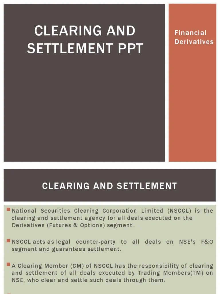Clearing And Settlement PPT: Financial Derivatives | PDF | Option ...