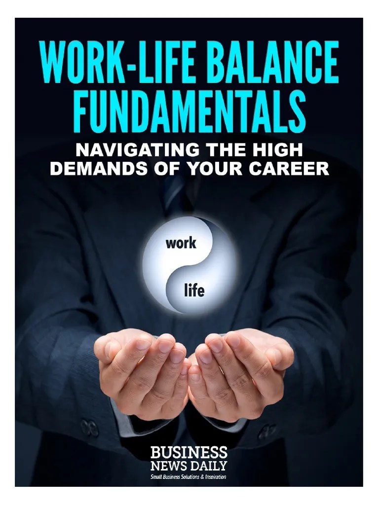 Work-Life Balance Fundamentals - Navigating The High Demands Of Your Career | PDF | Stress ...