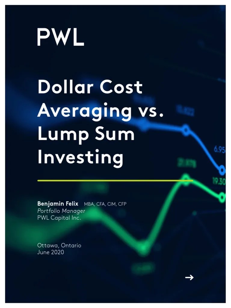 Dollar Cost Averaging Vs. Lump Sum Investing: Benjamin Felix | PDF ...