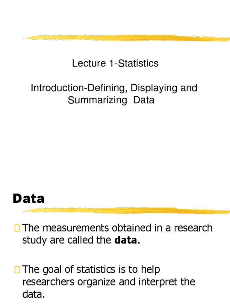 Lecture 1-Statistics Introduction-Defining, Displaying And Summarizing ...