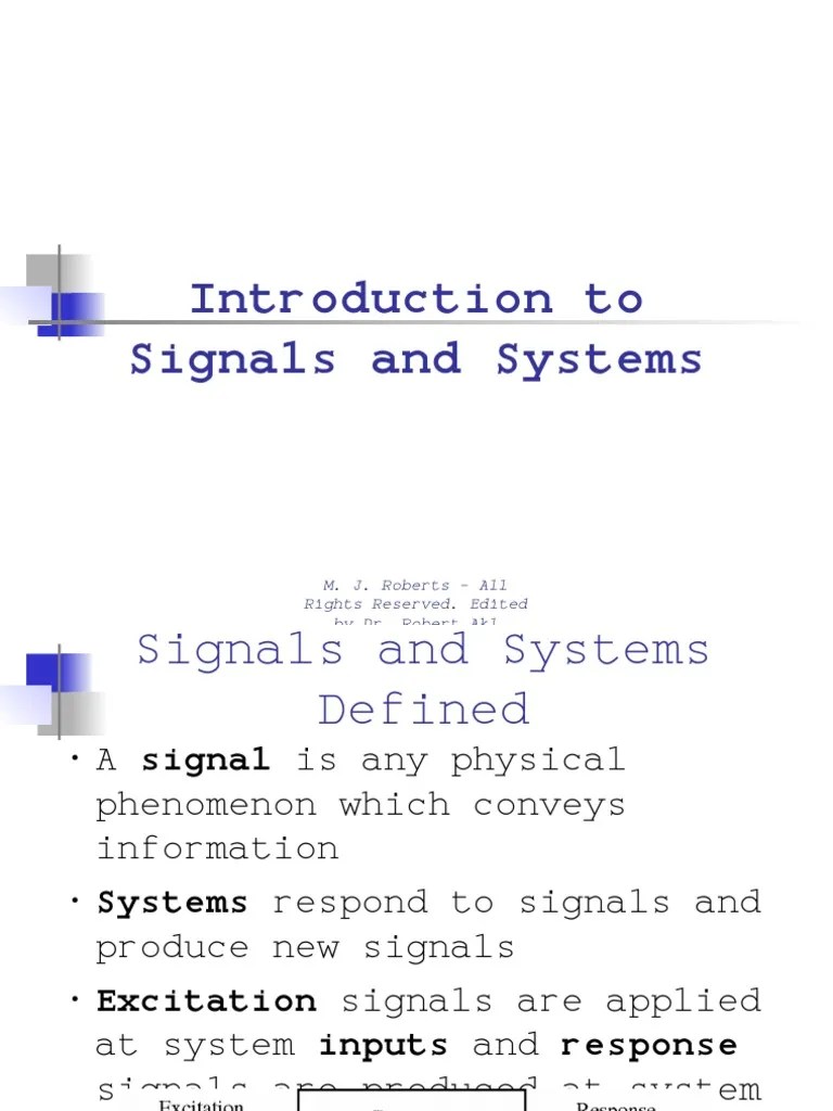 Introduction To Signals And Systems: M. J. Roberts - All Rights Reserved. Edited By Dr. Robert ...