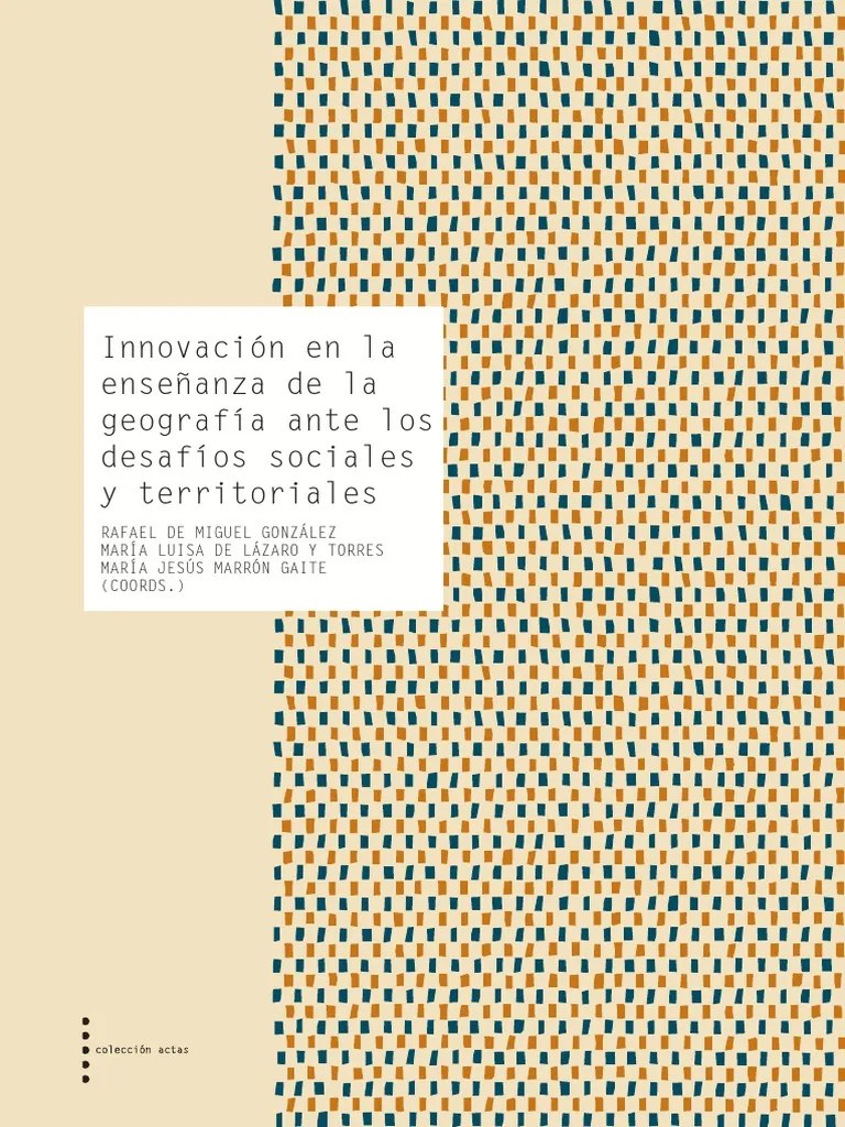 Innovación En La Enseñanza De La Geografía Ante Los Desafíos Sociales Y ...