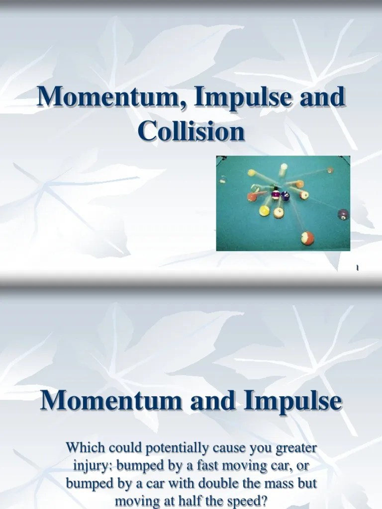 Impulse And Momentum | PDF | Collision | Momentum