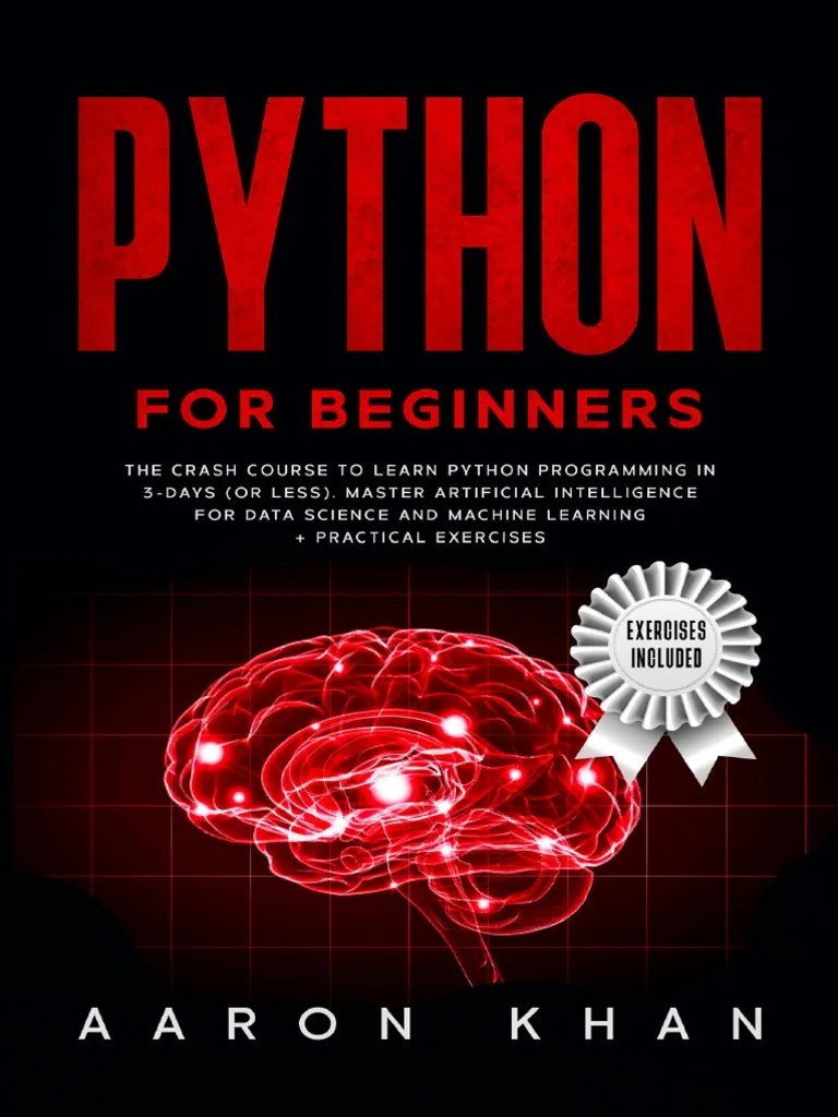 Python For Beginners - The Crash Course To Learn Python Programming In 3-Days (Or Less) - Master ...