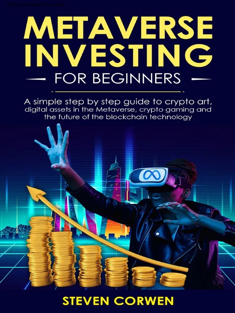 Metaverse Investing For Beginners A Simple Step By Step Guide To Crypto ...