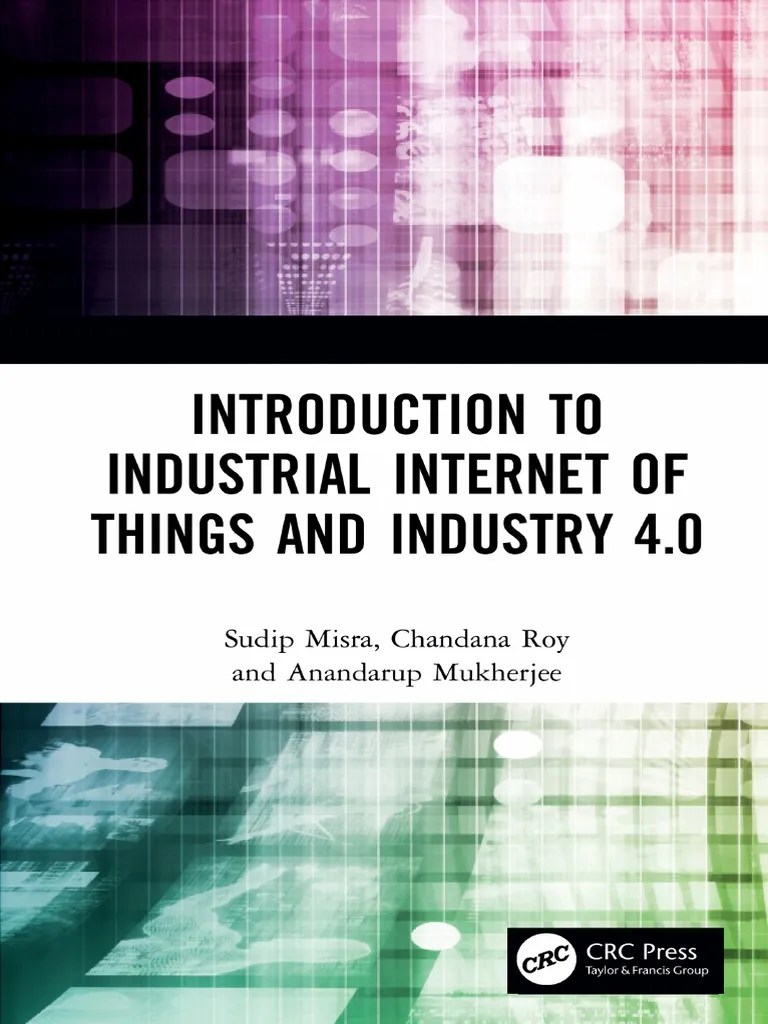 Introduction To Industrial Internet Of Things & Industry 4. 0 By Sudip ...