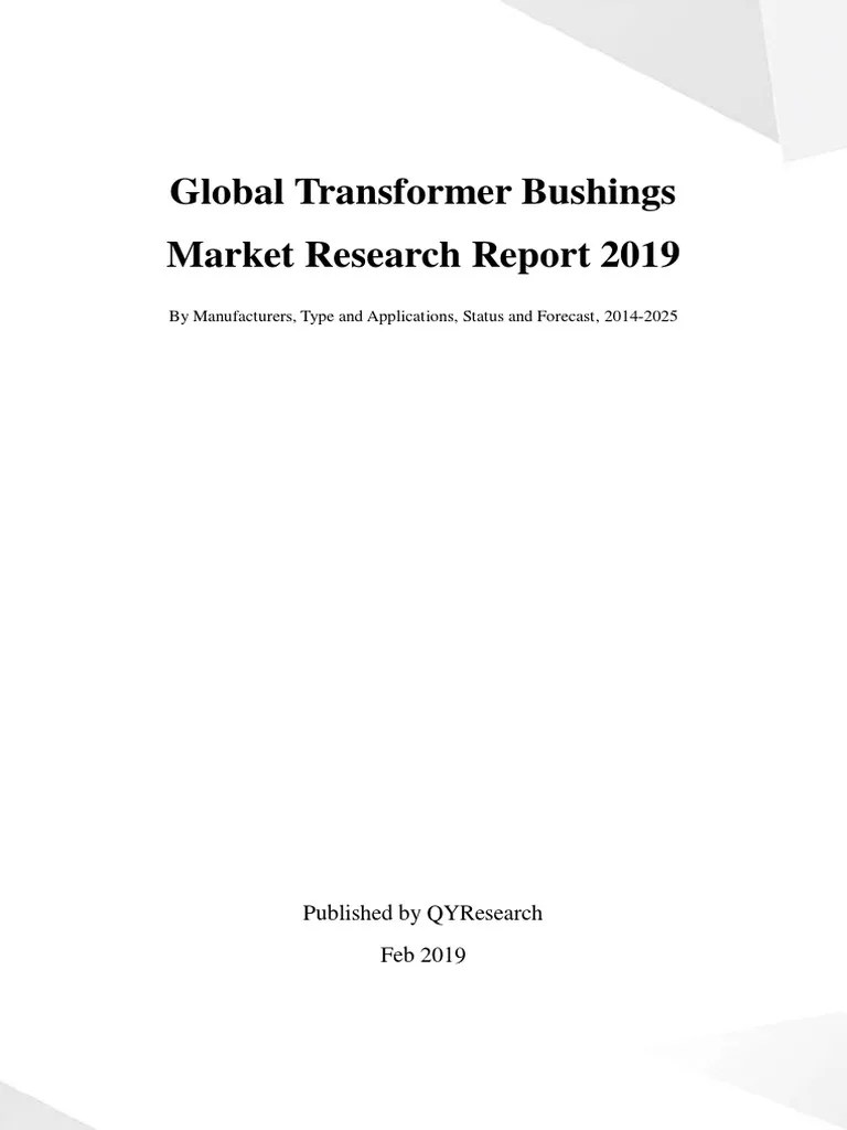 Global Transformer Bushings Market Research Report 2019 | PDF | Insulator (Electricity) | Gross ...