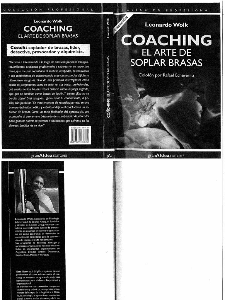 Start by marking coaching el arte de soplar brasas as want to read creo que es muy valioso para quien se está formando en coaching o quien quier después de haber leído a maturana y echeverría, el libro no aporta demasiado. Coaching - El Arte de Soplar Las Brasas1