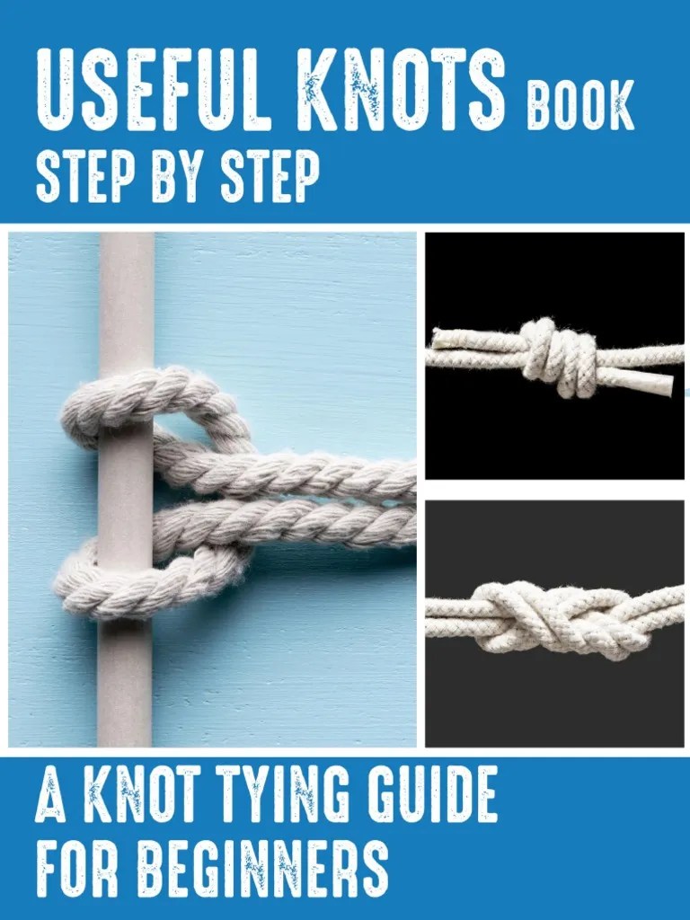 Useful Knots Book - A Knot Tying Guide For Beginners, How To Tie The ...