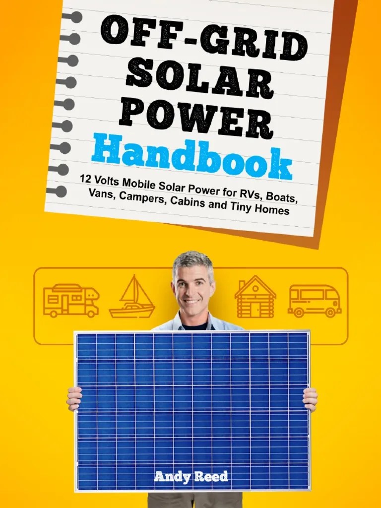 Reed A. Off Grid Solar Power Handbook - 12 Volts Mobile Solar Power For ...