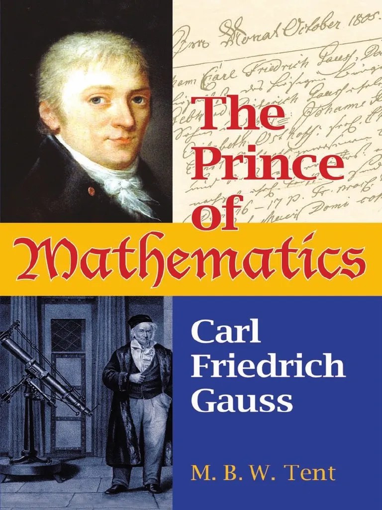 The Prince Of Mathematics Carl Friedrich Gauss Monograph (Gauss, Carl ...