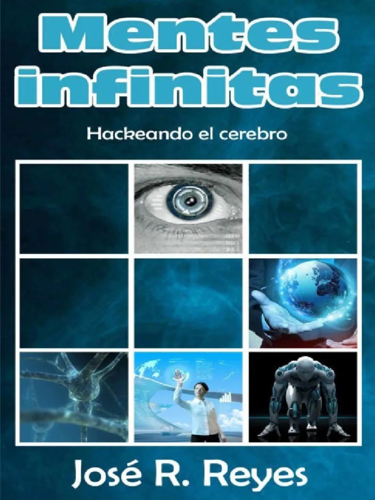 Mentes Infinitas. Hackeando El Cerebro - José R. Reyes | PDF | Internet | Virus De Computadora