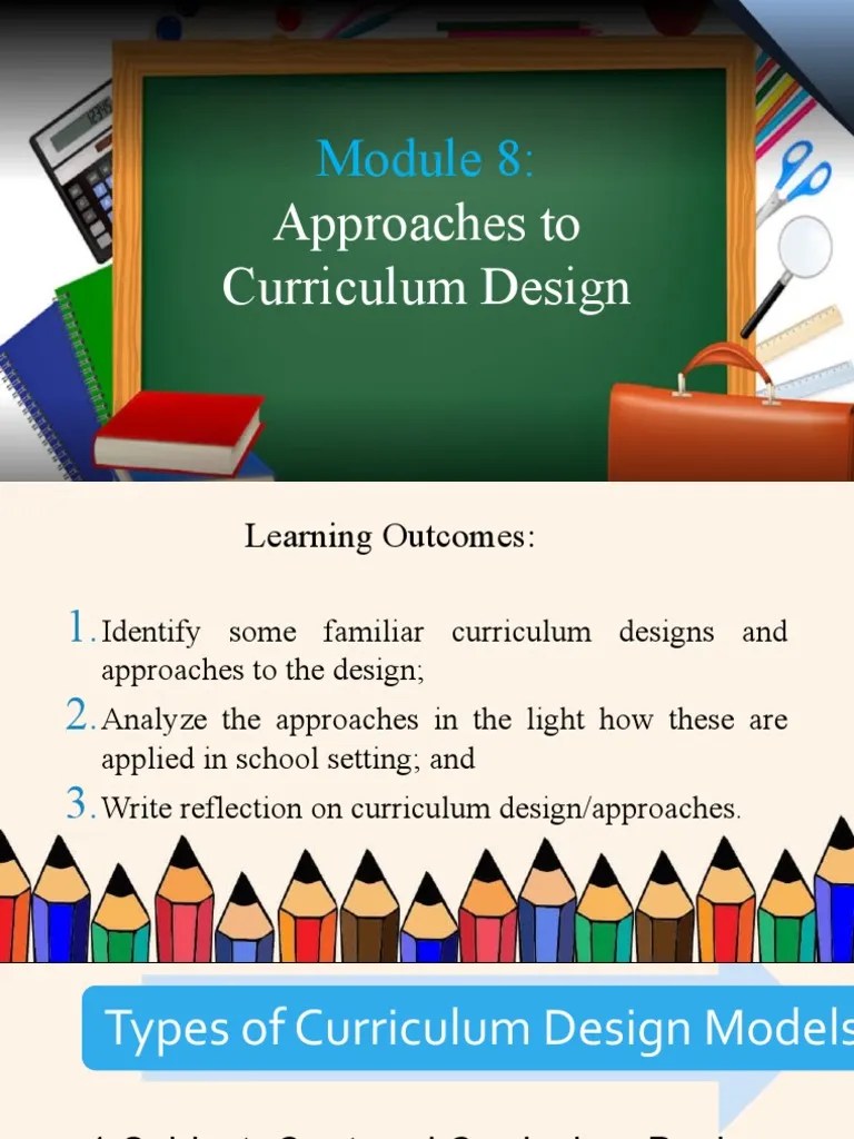 EDS 6 - MODULE 8-Approaches-to-Curriculum-Design | PDF | Curriculum ...