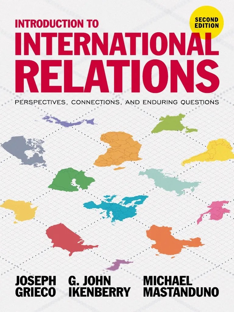 Grieco, Ikenberry, & Michael Mastanduno (2019) Introduction To International Relations ...