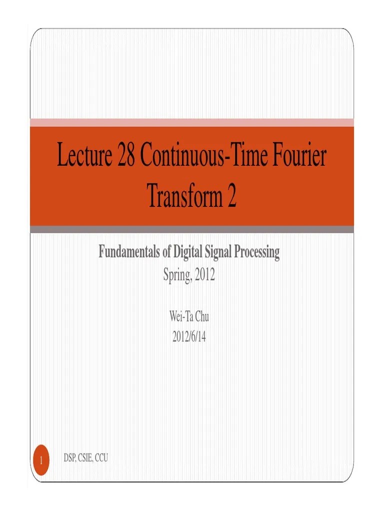Lecture 28 Continuous-Time Fourier Transform 2 | PDF | Fourier Transform | Digital Signal Processing