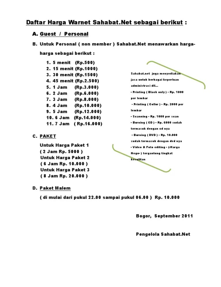 Daftar Harga War Sahabat Apalagi kalau kita ngeprint di warnet bisa dipastikan harganya tak akan murahNamun hal itu tak berlaku di Kota Malang tepatnya di sekitaran kampus-kampusKita ambil contoh jalan Sunan Muria atau Gang jalan Sumbersari yang ada di depan kampus UIN di.