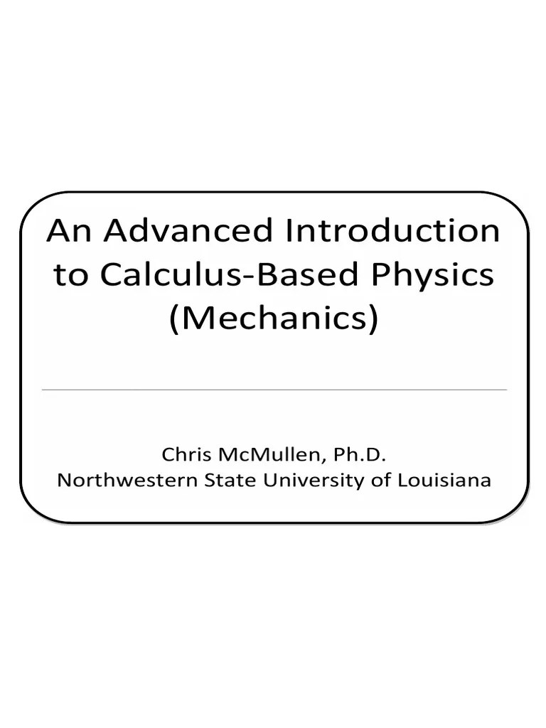 Chris McMullen - An Advanced Introduction To Calculus-Based Physics ...