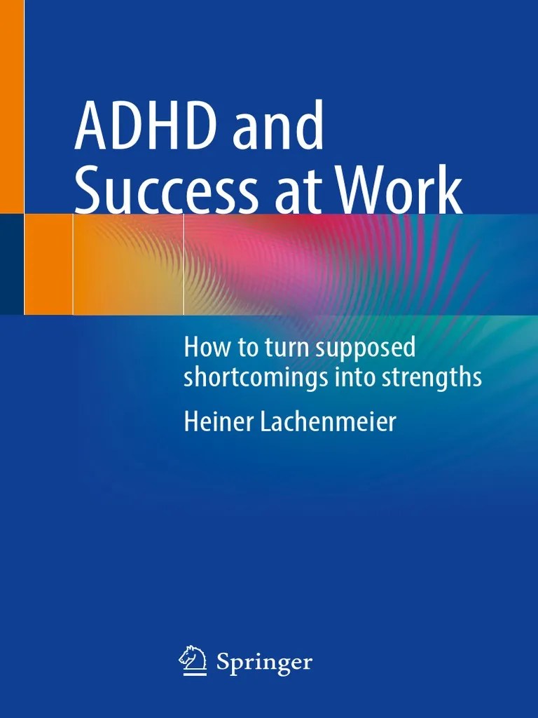 ADHD And Success At Work How To Turn Supposed Shortcomings Into Strengths (Heiner Lachenmeier ...
