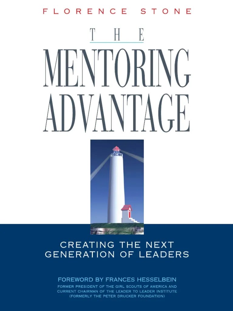 The Mentoring Advantage Creating The Next Generation Of Leaders (Florence Stone) | PDF ...