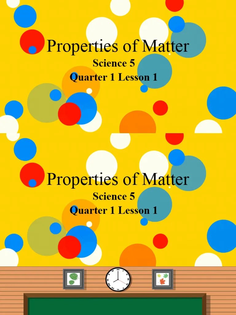 Science 5 - Q1 Lesson 1 - Properties Of Matter | PDF | Technology ...