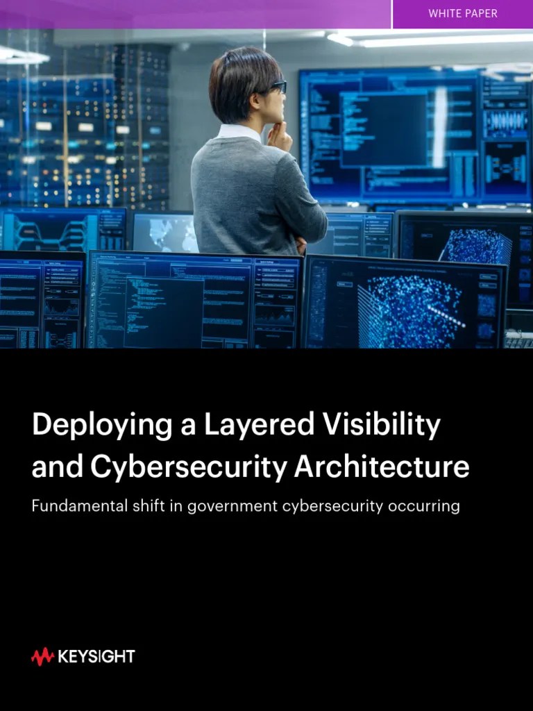 Deploying A Layered Visibility And Cybersecurity Architecture | PDF ...