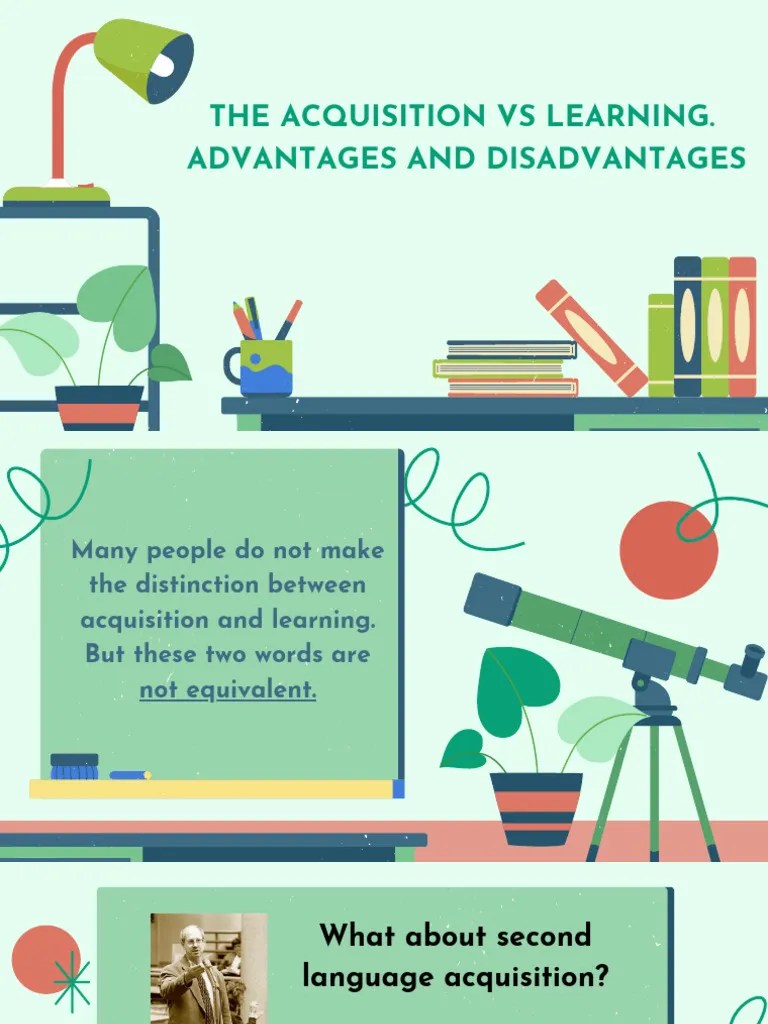 The Acquisition Vs Learning. Advantages And Disadvantages | PDF