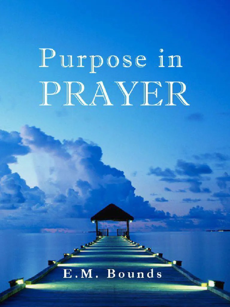 Purpose In Prayer - E.M. Bounds | PDF