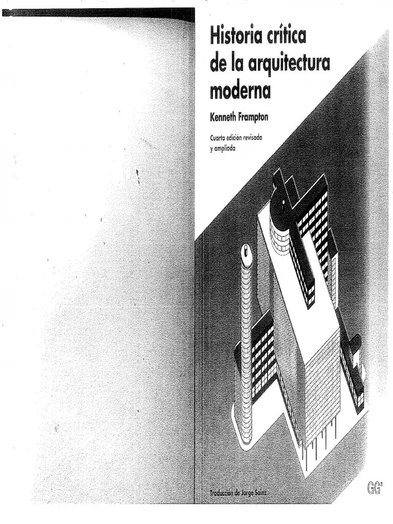 FRAMPTON - Historia Crítica De La Arq Moderna IMPRESO | PDF