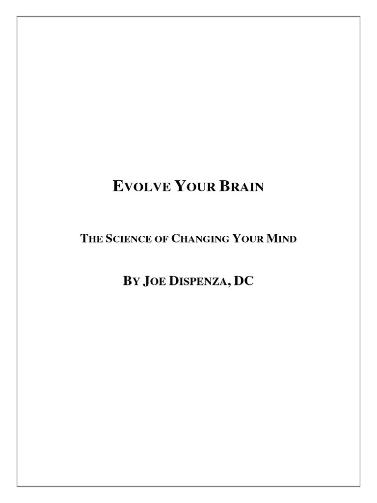 Joe Dispenza-Evolve Your Brain | PDF | Nervous System | Brain