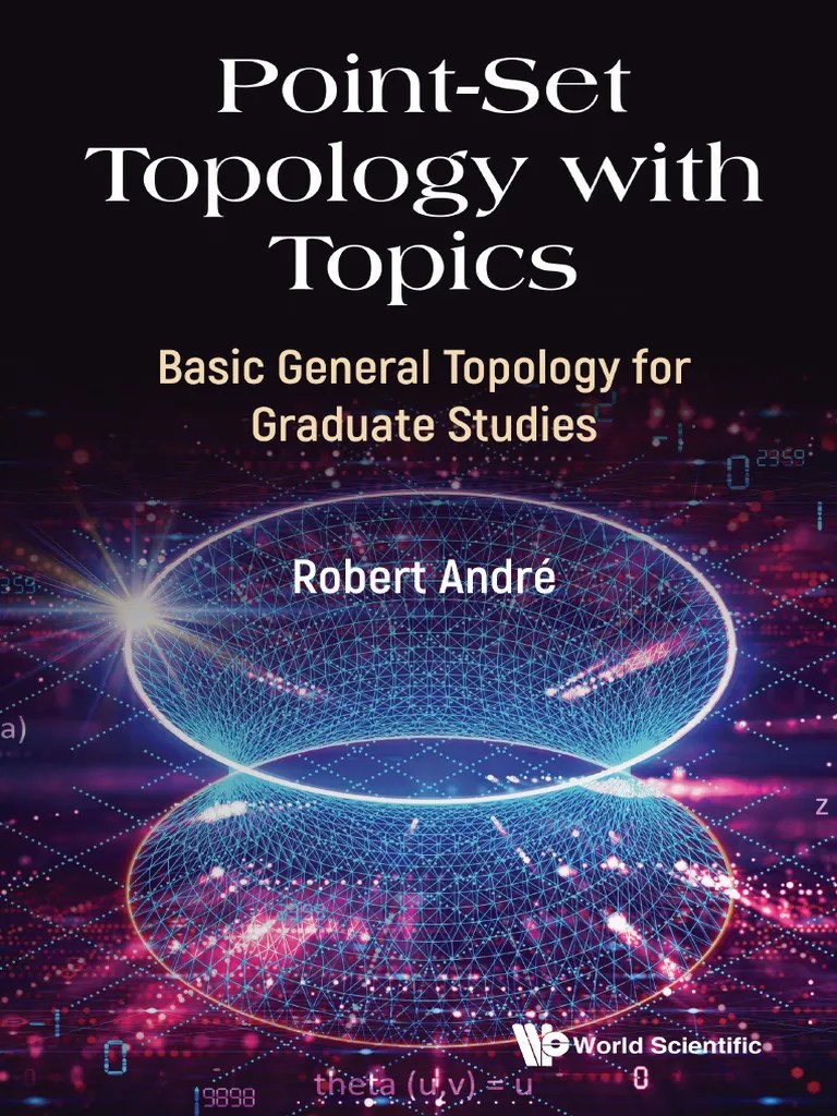 Point-Set Topology With Topics Basic General Topology | Download Free PDF | Compact Space | Norm ...