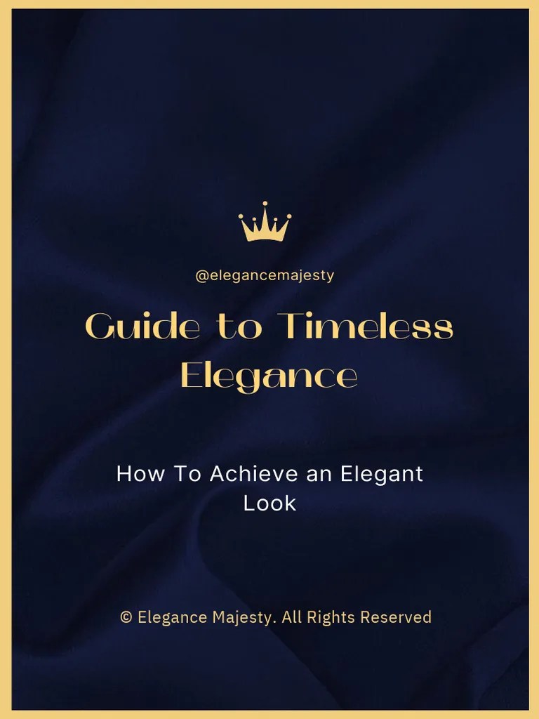 Guide To Timeless Elegance Elegance Majesty | PDF | Clothing | Trousers