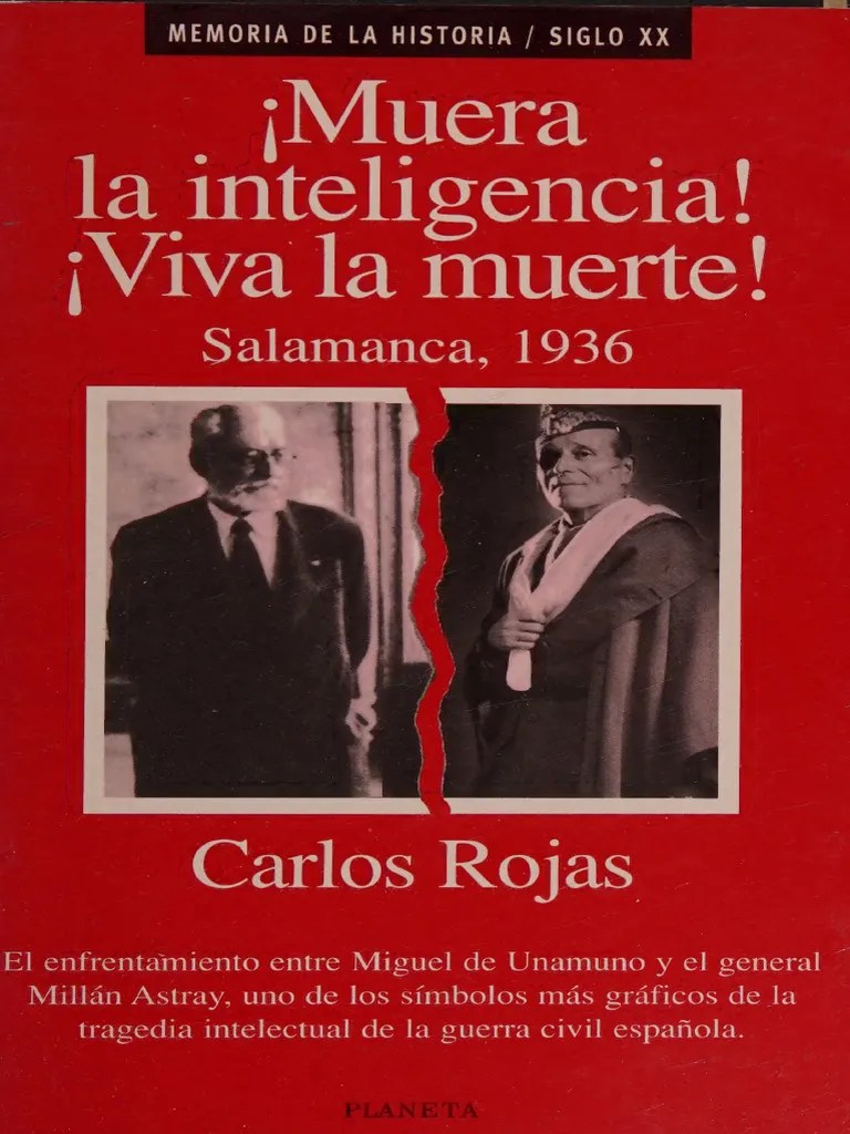 Muera La Inteligencia! Viva La Muerte! - Salamanca, 1936, Unamuno Y Millán Astray Frente A ...