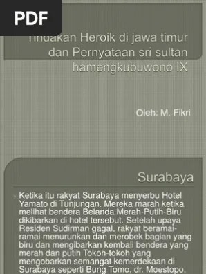 1) menurut wali kota shigo hasegawa dan memberikan jabatan wali kota kepada wakilnya suwirjo 2) sri sultan hamengku buwono ix mengirim telegram yang berisi ucapan selamat kepada soekarno dan moh hatta 3) kesultanan yogyakarta dan pakualaman menyatakan dukungannya terhadap republik indonesia melalui maklumat 5 september 1945 4) 4)pembentukan komite nasional. Tindakan Heroik Di Jawa Timur Dan Pernyataan Sri