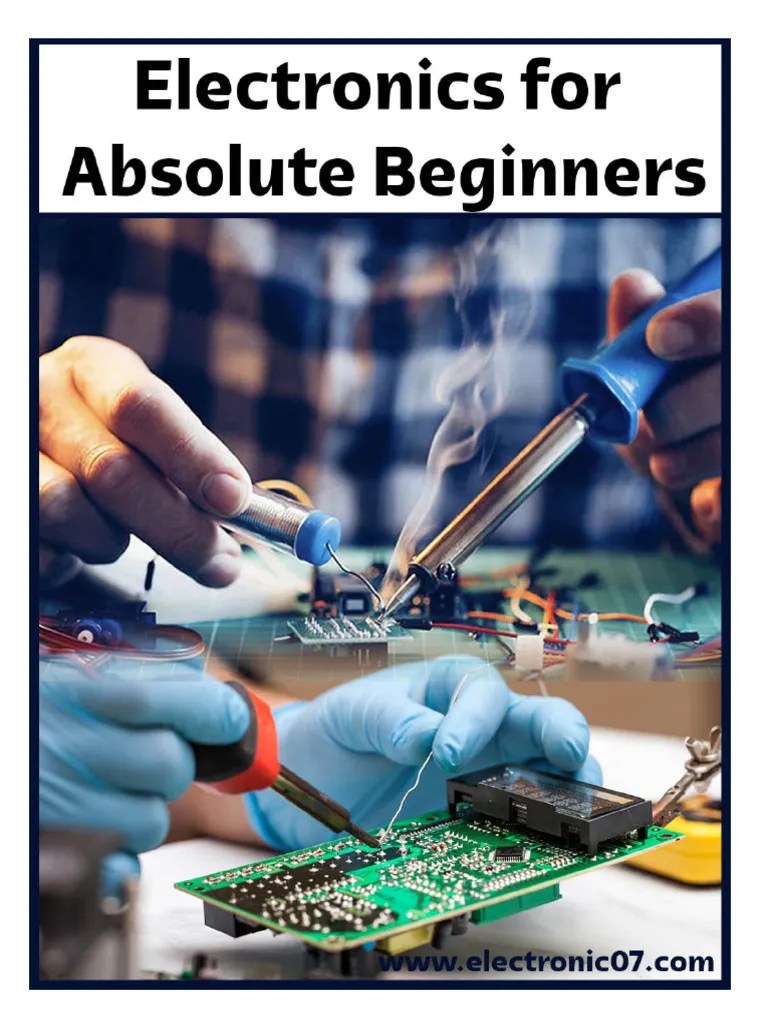 Electronics For Absolute Beginners | PDF | Electric Power | Voltage