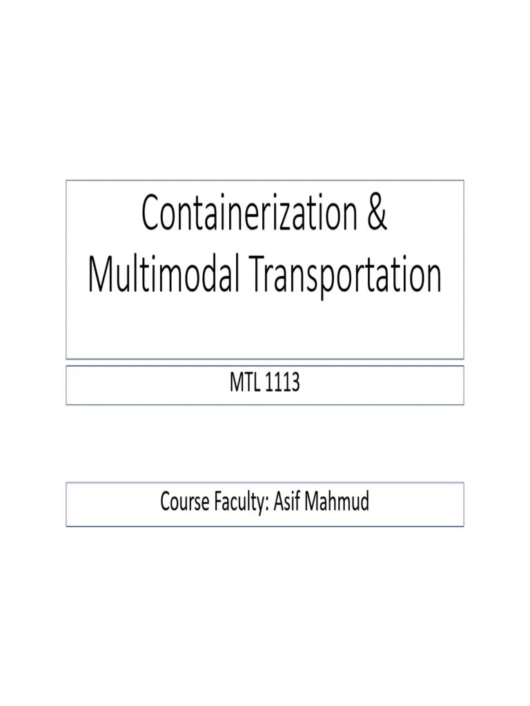 Containerization & Multimodal Transportation _ Class 3 | PDF | Containerization | Cargo